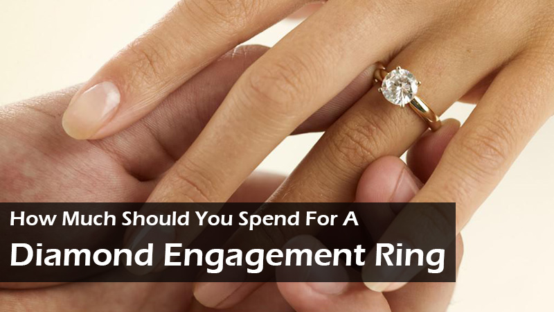 How Much Should You Spend For A Diamond Engagement Ring – Knot For Life